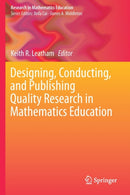 Designing, Conducting, and Publishing Quality Research in Mathematics Education-9783030235079