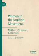 Women in the Kurdish Movement : Mothers, Comrades, Goddesses-9783030247461