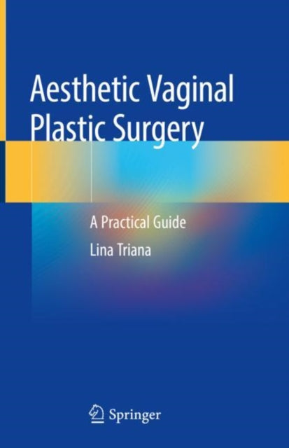 Aesthetic Vaginal Plastic Surgery : A Practical Guide-9783030248185