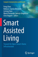 Smart Assisted Living : Toward An Open Smart-Home Infrastructure-9783030255923
