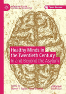Healthy Minds in the Twentieth Century : In and Beyond the Asylum-9783030272777
