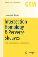 Intersection Homology & Perverse Sheaves : with Applications to Singularities-9783030276430
