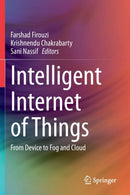 Intelligent Internet of Things : From Device to Fog and Cloud-9783030303693
