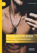 Immigrants on Grindr : Race, Sexuality and Belonging Online-9783030303969