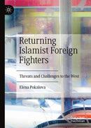 Returning Islamist Foreign Fighters : Threats and Challenges to the West-9783030314804