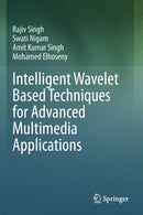 Intelligent Wavelet Based Techniques for Advanced Multimedia Applications