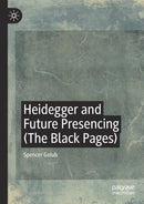 Heidegger and Future Presencing (The Black Pages)-9783030318918