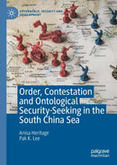 Order, Contestation and Ontological Security-Seeking in the South China Sea-9783030348090