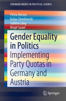 Gender Equality in Politics : Implementing Party Quotas in Germany and Austria-9783030348946
