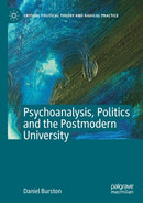 Psychoanalysis, Politics and the Postmodern University-9783030349233