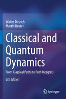 Classical and Quantum Dynamics : From Classical Paths to Path Integrals-9783030367886