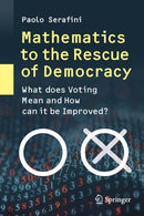 Mathematics to the Rescue of Democracy : What does Voting Mean and How can it be Improved?-9783030383671
