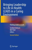 Bringing Leadership to Life in Health: LEADS in a Caring Environment : Putting LEADS to work-9783030385354