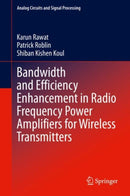 Bandwidth and Efficiency Enhancement in Radio Frequency Power Amplifiers for Wireless Transmitters-9783030388652