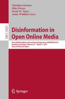 Disinformation in Open Online Media : First Multidisciplinary International Symposium, MISDOOM 2019, Hamburg, Germany, February 27 - March 1, 2019, Revised Selected Papers-9783030396268