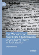 The `War on Terror', State Crime & Radicalization : A Constitutive Theory of Radicalization-9783030401405