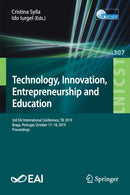 Technology, Innovation, Entrepreneurship and Education : 3rd EAI International Conference, TIE 2019, Braga, Portugal, October 17-18, 2019, Proceedings-9783030401795