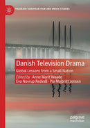 Danish Television Drama : Global Lessons from a Small Nation-9783030408008