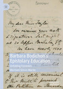 Barbara Bodichon's Epistolary Education : Unfolding Feminism-9783030414405