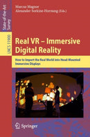 Real VR - Immersive Digital Reality : How to Import the Real World into Head-Mounted Immersive Displays-9783030418151
