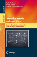 Treewidth, Kernels, and Algorithms : Essays Dedicated to Hans L. Bodlaender on the Occasion of His 60th Birthday-9783030420703