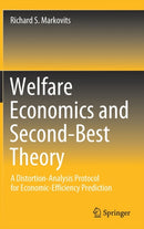 Welfare Economics and Second-Best Theory : A Distortion-Analysis Protocol for Economic-Efficiency Prediction-9783030433598