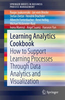 Learning Analytics Cookbook : How to Support Learning Processes Through Data Analytics and Visualization-9783030433765