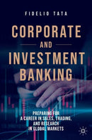 Corporate and Investment Banking : Preparing for a Career in Sales, Trading, and Research in Global Markets-9783030443405