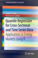 Quantile Regression for Cross-Sectional and Time Series Data : Applications in Energy Markets Using R-9783030445034