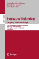 Persuasive Technology. Designing for Future Change : 15th International Conference on Persuasive Technology, PERSUASIVE 2020, Aalborg, Denmark, April 20-23, 2020, Proceedings-9783030457112
