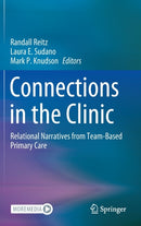 Connections in the Clinic : Relational Narratives from Team-Based Primary Care-9783030462734