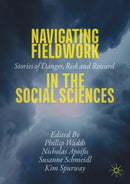 Navigating Fieldwork in the Social Sciences : Stories of Danger, Risk and Reward-9783030468545