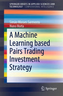 A Machine Learning based Pairs Trading Investment Strategy-9783030472504