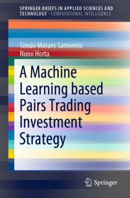 A Machine Learning based Pairs Trading Investment Strategy-9783030472504