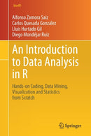 An Introduction to Data Analysis in R : Hands-on Coding, Data Mining, Visualization and Statistics from Scratch-9783030489960