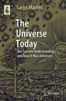 The Universe Today : Our Current Understanding and How It Was Achieved-9783030496319