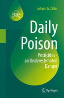 Daily Poison : Pesticides - an Underestimated Danger-9783030505295