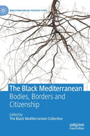 The Black Mediterranean : Bodies, Borders and Citizenship-9783030513900