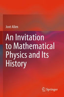An Invitation to Mathematical Physics and Its History-9783030537616