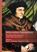 Reformation Reputations : The Power of the Individual in English Reformation History-9783030554330