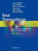 Renal Pharmacotherapy : Dosage Adjustment of Medications Eliminated by the Kidneys-9783030586492