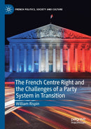 The French Centre Right and the Challenges of a Party System in Transition-9783030608965