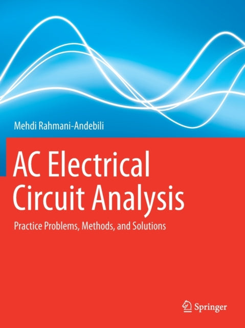 AC Electrical Circuit Analysis : Practice Problems, Methods, and Solutions-9783030609887