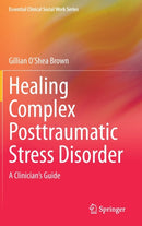 Healing Complex Posttraumatic Stress Disorder : A Clinician's Guide-9783030614157