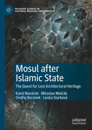 Mosul after Islamic State : The Quest for Lost Architectural Heritage-9783030626358