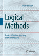 Logical Methods : The Art of Thinking Abstractly and Mathematically-9783030637767