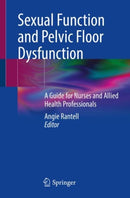 Sexual Function and Pelvic Floor Dysfunction : A Guide for Nurses and Allied Health Professionals-9783030638429