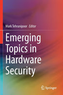 Emerging Topics in Hardware Security-9783030644505