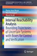 Interval Reachability Analysis : Bounding Trajectories of Uncertain Systems with Boxes for Control and Verification-9783030651091