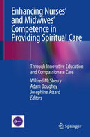 Enhancing Nurses' and Midwives' Competence in Providing Spiritual Care : Through Innovative Education and Compassionate Care-9783030658878